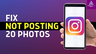 How To FIX Instagram Not Posting 20 Photos Full Guide  2024 [upl. by Alcina562]