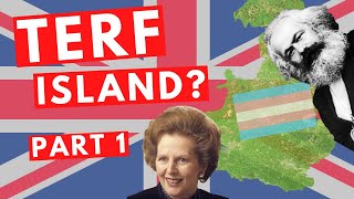 Why is the UK quotTERF Islandquot Part 1 Thatcher amp Marxism [upl. by Erdried374]