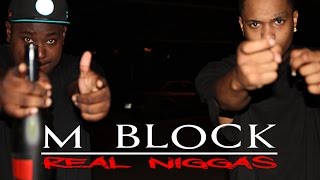 Mblock  Real Niggas Official Video [upl. by Aileme839]