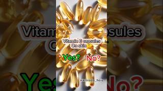 Should vitamin E capsules be applied to skin skincare skincareproducts vitamineviralviews [upl. by Arised787]