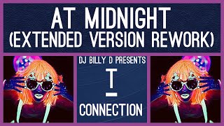 TConnection  At Midnight Extended Version Rework [upl. by Enoek286]