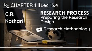 Lec 134  Preparing the Research Design  Research Methodology by C R Kothari [upl. by Drwde]