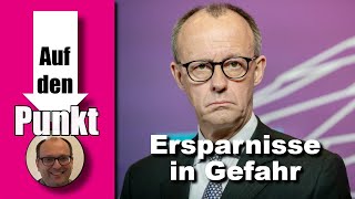 Ersparnisse in Gefahr Friedrich Merz will unsere Konten plündern Auf den Punkt 211 [upl. by Langer]