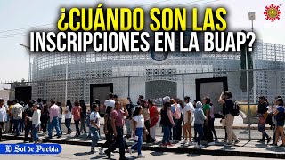 ¿Cuándo son las inscripciones en la BUAP Aquí todos los detalles [upl. by Beltran746]