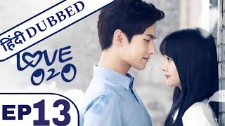 Love O2O Episode 13 in hindi dubbed  Chinese Drama in Hindi Dubbed  K Drama Hindi [upl. by Notlok]