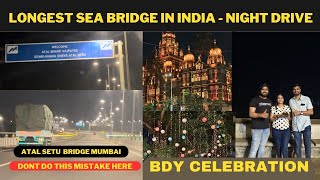 DONT DO THIS MISTAKE ON  ATAL SETU BRIDGE MUMBAI  FULL DETAILS NIGHT DRIVE  BIRTHDAY IN MUMBAI [upl. by Winn73]