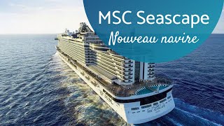 Présentation du MSC Seascape  MSC Croisières [upl. by Letniuq]