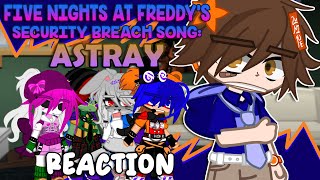 What They Call Security Breach  Reacting To A FNAF SB Song “ASTRAY”  FNAF  REACTION [upl. by Divaj]