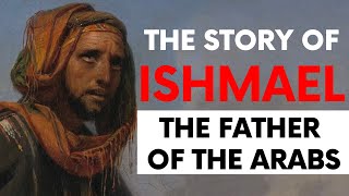 THE STORY OF ISHMAEL WHO WAS ISHMAEL IN THE BIBLE [upl. by Roch]