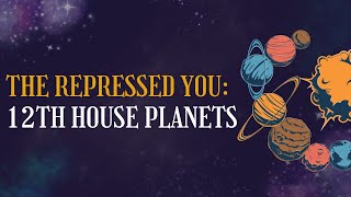 The repressed you 12th house planets [upl. by Anjanette]