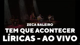 Zeca Baleiro  Tem que acontecer Líricas Ao Vivo [upl. by Yenoh692]