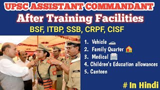 UPSC Assitant commandant  Vehicle  Family quarters  Medical Children education hindi [upl. by Notnirt]