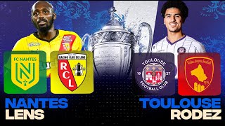 🔴 NANTES  LENS  TOULOUSE  RODEZ  Objectif les Demies  14 FINALE COUPE DE FRANCE  LIVEDIRECT [upl. by Sirotek]