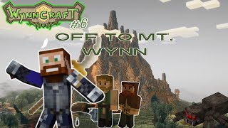 Wynncraft Episode 6 Off To Mount Wynn [upl. by Peednas]