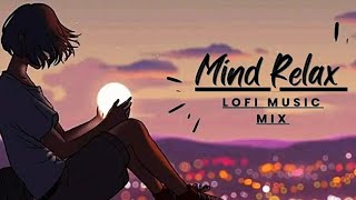 Non Stop Mind Relaxing SongsLofiSlowedReverb lofimusic mashup [upl. by Gudrun185]