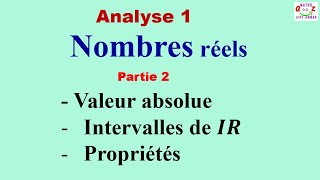 Analyse 1  Nombres réel Valeur absolue et intervalles de IR Cours [upl. by Kcirtapnhoj]