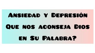 Ansiedad y Depresión Qué nos aconseja Dios en la Biblia ansiedad depresión palabradeDios fe [upl. by Adlih]