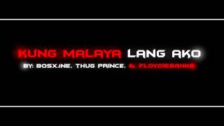 Kung Malaya lang Ako By Bosx1neThugprince amp FloydieBanks [upl. by Innej]