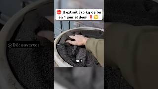 ⛔ Il extrait 375 kg de fer en 1 jour et demi ‼️😳 shorts minerals iron extraction ironwork wow [upl. by Niwrud926]