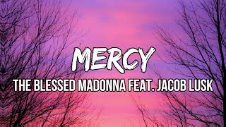 The Blessed Madonna  Mercy Lyrics feat Jacob Lusk  Now that I am begging on my knees [upl. by Sofko]