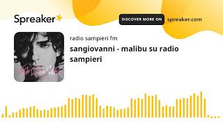 sangiovanni  malibu su radio sampieri creato con Spreaker [upl. by Lewse]