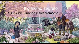 Il giardino segreto audiolibro Capitolo XXII Quando il sole tramontò [upl. by Eirot28]