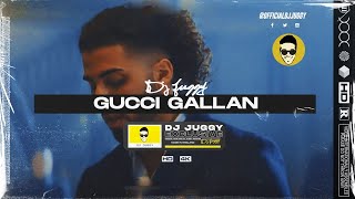 GUCCI GALLAN  B YOUNG  DJ JUGGY  LATEST PUNJABI MIX 2021 [upl. by Nailij]