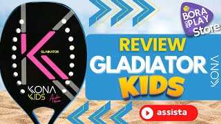 REVIEW RAQUETE BEACH TENNIS  GLADIATOR KIDS  KONA 2024 [upl. by Bust]