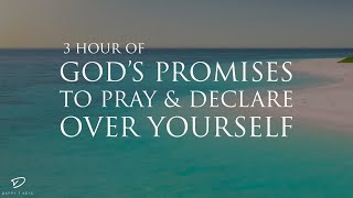 3 Hour of Gods Promises to Pray amp Declare Over Yourself Prayer amp Meditation Music [upl. by Bekha]