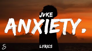 JVKE  anxiety Lyrics [upl. by Eelir]