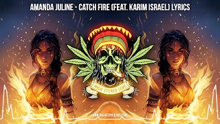 Amanda Juline  Catch Fire Feat Karim Israel 🔥 New Reggae 2024  Roots Reggae 2024  Lyric Video [upl. by Unity]