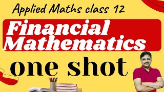 One Shot  Chapter 12  13  Applied Maths  Class 12  Financial mathematics  Gaur Classes [upl. by Akirrehs720]