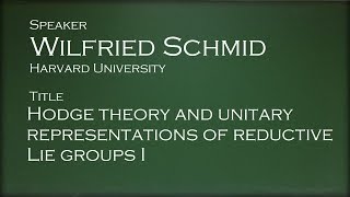 Wilfried Schmid  Hodge theory and unitary representations of reductive Lie groups I [upl. by Nevarc669]