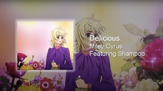 Delicious  Miley Cyrus Featuring Shampoo Unofficial Full Version [upl. by Otina]