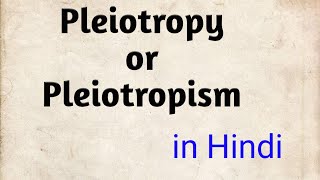 Pleiotropy or Pleiotropism simple explanation II in Hindi II [upl. by Cahan]