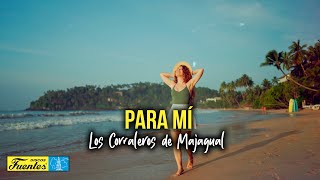 Para Mí  Los Corraleros de Majagual VIDEO LETRA [upl. by Eveam]