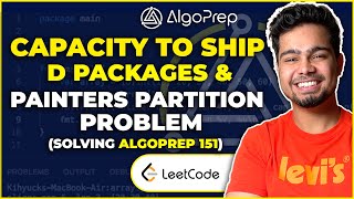 Capacity to Ship D Packages  Painters Partition Problem  Solving AlgoPrep 151  Nishant Chahar [upl. by Spancake479]