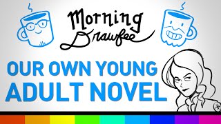 Our Own Young Adult Novel  MORNING DRAWFEE [upl. by Manara344]