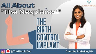 All About The Nexplanon  The Birth Control Implant  TheFibroidDoc  Dr Cheruba Prabakar [upl. by Annodal]