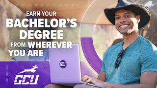 Earn Your Bachelor’s Degree Online at GCU — From Wherever You Are [upl. by Dale11]