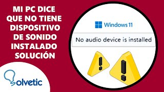 Mi PC Dice que no Tiene Dispositivo de Sonido Instalado SOLUCION [upl. by Asir]