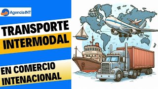 Transporte multimodal en comercio internacional [upl. by Hsur]