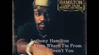 Anthony Hamilton 2003 Comin from Where Im From 03 Since I Seent You [upl. by Gustavus]