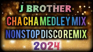 J Brother chacha medley mix Nonstop disco remix 2024 tribumotovlog 🇵🇭 [upl. by Theressa925]