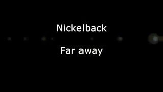 Nickelback  Far away Lyrics HD [upl. by Edlihtam]