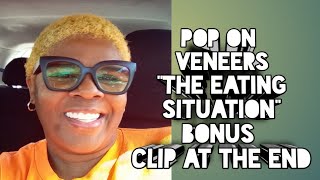 Pop On Veneers quotThe Eating Situationquot [upl. by Anuaf]