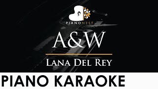 Lana Del Rey  AampW  Piano Karaoke Instrumental Cover with Lyrics [upl. by Ahsiki]