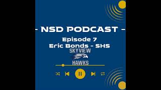 Episode 7 The NSD Podcast with Eric Bonds Activities Director at Skyview High School [upl. by Sinnaoi496]