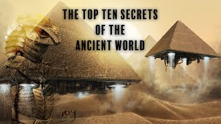 The Top Ten Secrets of the Ancient World  Full HD Documentary Ancient World Exposed [upl. by Sil]