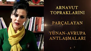 AvrupaYunanistan antlaşmalarıArnavutluğun Parçalama planları Part 2 [upl. by Yc5]